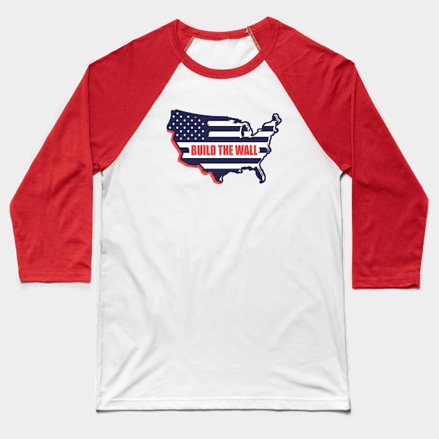 Build The Wall Baseball T-Shirt by Etopix